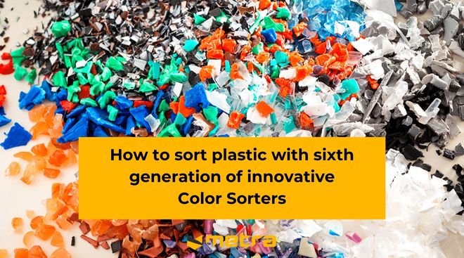 How to Sort Plastic with Sixth-Generation Innovative Color Sorters